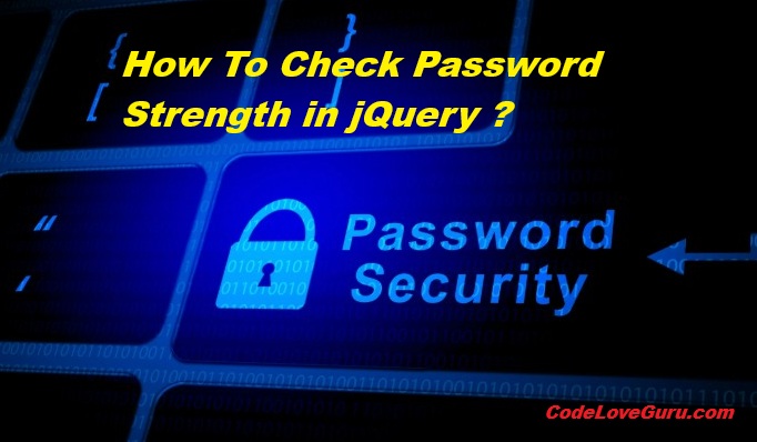 How To Check Password Strength in jQuery